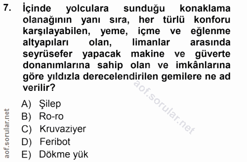 7. soru: İçinde yolculara _l sundugu konaklama olanağının yanı sıra, her türlü konforu karşılayabilen, yeme, içme ve eğlenme a…