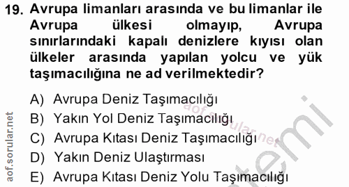 19. soru: Avrupa limanları arasında ve bu limanlar ile Avrupa ülkesi olmayıp, Avrupa sınırlarındaki kapalı denizlere kıyısı ola…
