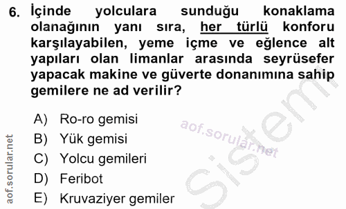 6. soru: İçinde yolculara sunduğu konaklama olanağının yanı sıra, her türlü konforu karşılayabilen, yeme içme ve eğlence alt y…