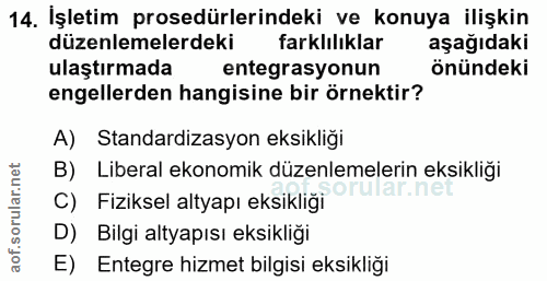 14. soru: İşletim prosedürlerindeki ve konuya ilişkin düzenlemelerdeki farklılıklar aşağıdaki ulaştırmada entegrasyonun önündek…