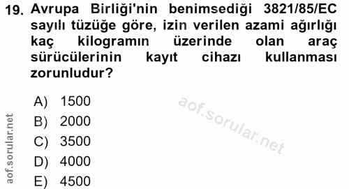 19. soru: Avrupa Birliği'nin benimsediği 3821/85/EC sayılı tüzüğe göre, izin verilen azami ağırlığı kaç kilogramın üzerinde ola…