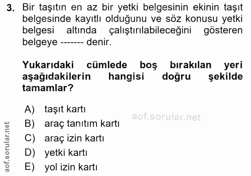 3. soru: Bir taşıtın en az bir yetki belgesinin ekinin taşıt belgesinde kayıtlı olduğunu ve söz konusu yetki belgesi altında ç…
