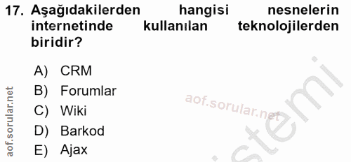 17. soru: Aşağıdakilerden hangisi nesnelerin internetinde kullanılan teknolojilerden biridir? A) CRM B) Forumlar C) Wiki D) Bar…
