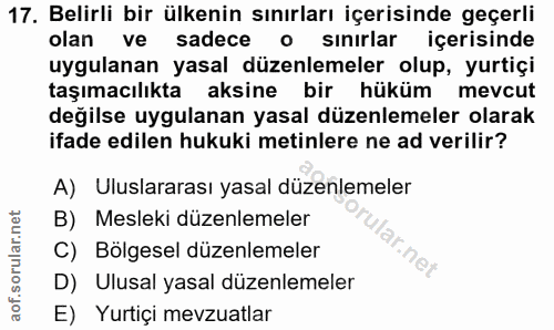 17. soru: Belirli bir ülkenin sınırları içerisinde geçerli olan ve sadece o sınırlar içerisinde uygulanan yasal düzenlemeler ol…