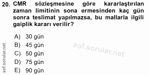 20. soru: CMR sözleşmesine göre kararlaştırılan zaman limitinin sona ermesinden kaç gün sonra teslimat yapılmazsa, bu mallarla…