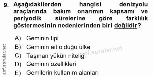 9. soru: Aşağıdakilerden hangisi denizyolu araçlarında bakım onarimin kapsamı ve periyodik sürelerine göre farklılık göstermes…