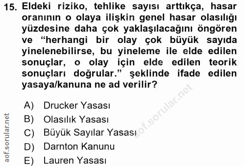 15. soru: Eldeki riziko, tehlike sayısı arttıkça, hasar oranının o olaya ilişkin genel hasar olasılığı yüzdesine daha çok yakla…