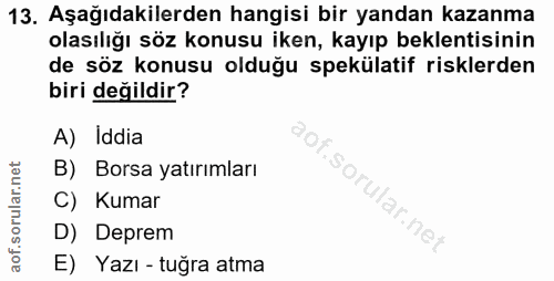 13. soru: Aşağıdakilerden hangisi bir yandan kazanma olasılığı söz konusu iken, kayıp beklentisinin de söz konusu olduğu spekül…