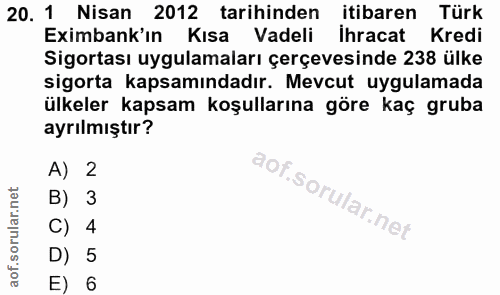 20. soru: 1 Nisan 2012 tarihinden itibaren Türk Eximbank'ın Kısa Vadeli ihracat Kredi Sigortası uygulamaları çerçevesinde 238 ü…