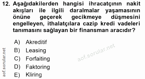 12. soru: Aşağıdakilerden hangisi ihracatçının nakit akışları ile ilgili daralmalar yaşamasının önüne geçerek gecikmeye düşmesi…