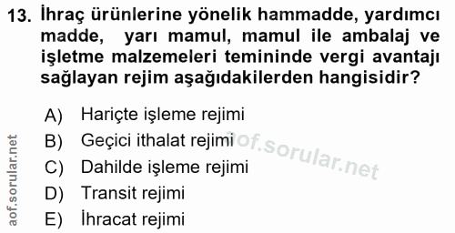 13. soru: İhraç ürünlerine yönelik hammadde, yardımcı madde, yarı mamul, mamul ile ambalaj ve işletme malzemeleri temininde ver…