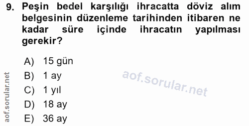 9. soru: Peşin bedel karşılığı ihracatta döviz alım belgesinin düzenleme tarihinden itibaren ne kadar süre içinde ihracatın ya…