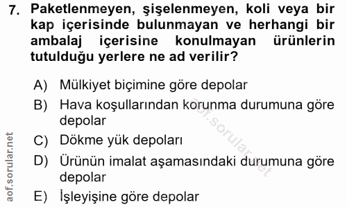 7. soru: Paketlenmeyen, şişelenmeyen, koli veya bir kap içerisinde bulunmayan ve herhangi bir ambalaj içerisine konulmayan ürü…