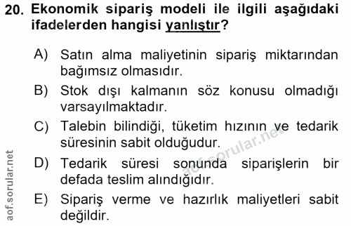 20. soru: Ekonomik sipariş modeli ile ilgili aşağıdaki ifadelerden hangisi yanlıştır? A) Satın alma maliyetinin sipariş miktarı…
