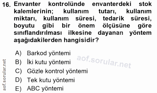 16. soru: Envanter kontrolünde envanterdeki stok kalemlerinin; kullanım tutarı, kullanım miktarı, kullanım süresi, tedarik süre…