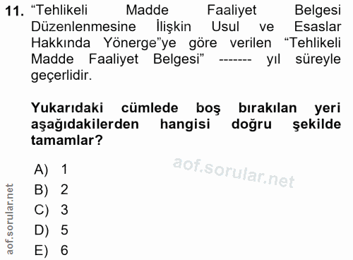 11. soru: "Tehlikeli Madde Faaliyet Belgesi Düzenlenmesine ilişkin Usul ve Esaslar Hakkında Yönerge'ye göre verilen "Tehlikeli…