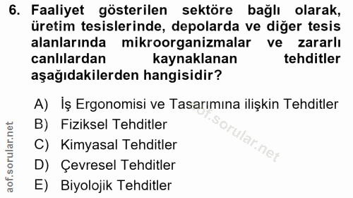 6. soru: Faaliyet gösterilen sektöre bağlı olarak, üretim tesislerinde, depolarda ve diğer tesis alanlarında mikroorganizmalar…
