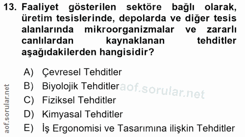 13. soru: Faaliyet gösterilen sektöre bağlı olarak, üretim tesislerinde, depolarda ve diğer tesis alanlarında mikroorganizmalar…