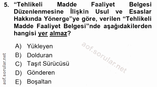 5. soru: "Tehlikeli Madde Faaliyet Belgesi Düzenlenmesine İlişkin Usul ve Esaslar Hakkında Yönerge"ye göre, verilen "Tehlikeli…