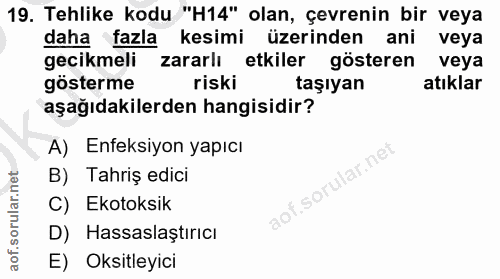 19. soru: Tehlike kodu "H14" olan, çevrenin bir veya daha fazla kesimi üzerinden ani veya gecikmeli zararlı etkiler gösteren ve…