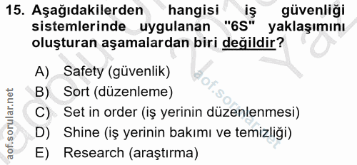 15. soru: Aşağıdakilerden sistemlerinde uygulanan 6s"yaklaşımını hangisi güvenliği oluşturan aşamalardan biri değildir? A) Safe…