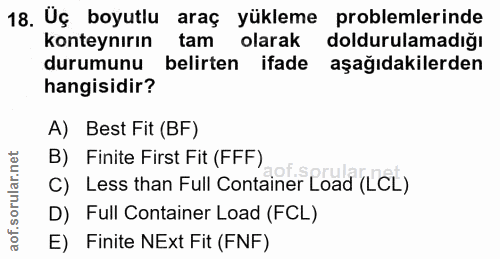 18. soru: Üç boyutlu araç yükleme problemlerinde konteynırın tam olarak doldurulamadığı durumunu belirten ifade aşağıdakilerden…