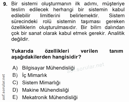 9. soru: Bir sistemi oluşturmanın ilk adımı, müşteriye teslim edilecek herhangi bir sistemin kabul edilebilir limitlerini beli…