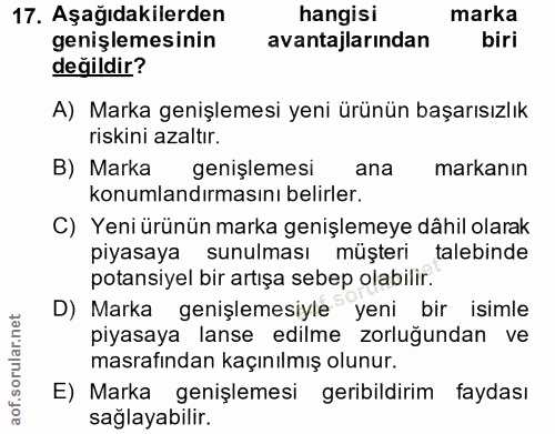 17. soru: Aşağıdakilerden hangisi marka genişlemesinin avantajlarindan biri değildir? A) Marka genişlemesi yeni ürünün başarısı…