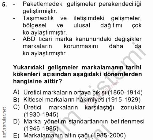5. soru: - Paketlemedeki gelişmeler perakendeciliği geliştirmiştir. - Taşımacılık ve iletişimdeki gelişmeler, bölgesel ve ulus…