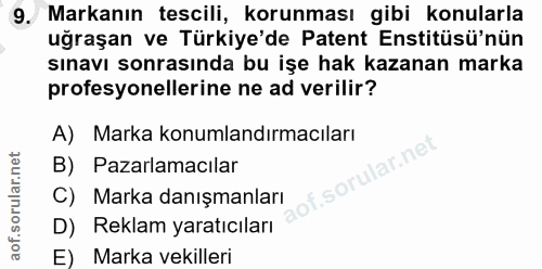 9. soru: Markanın tescili, korunması gibi konularla uğraşan ve Türkiye'de Patent Enstitüsü'nün sınavı sonrasında bu işe hak ka…