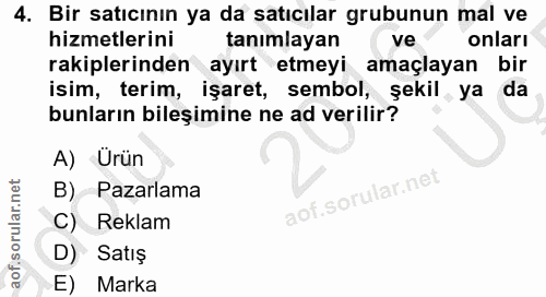4. soru: Bir satıcının ya da satıcılar grubunun mal ve hizmetlerini tanımlayan ve onları rakiplerinden ayırt etmeyi amaçlayan…