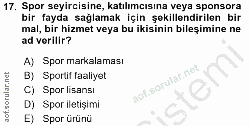 17. soru: Spor seyircisine, katılımcısına veya sponsora bir fayda sağlamak için şekillendirilen bir mal, bir hizmet veya bu iki…