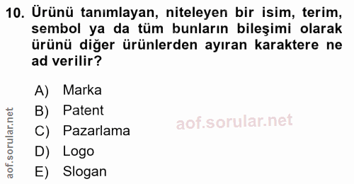10. soru: Ürünü tanımlayan, niteleyen bir isim, terim, sembol ya da tüm bunların bileşimi olarak ürünü diğer ürünlerden ayıran…