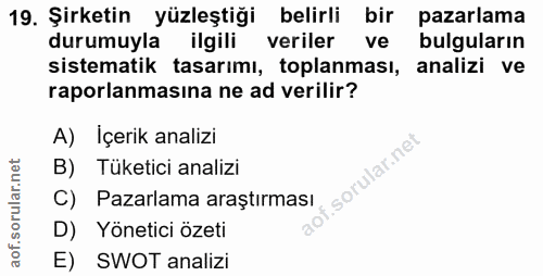 19. soru: Şirketin yüzleştiği belirli bir pazarlama durumuyla ilgili veriler ve bulguların sistematik tasarımı, toplanması, ana…