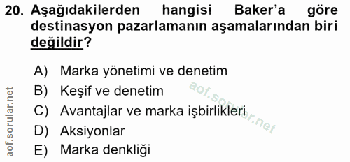 20. soru: Aşağıdakilerden hangisi Baker'a göre destinasyon pazarlamanın aşamalarından biri değildir? A) Marka yönetimi ve denet…