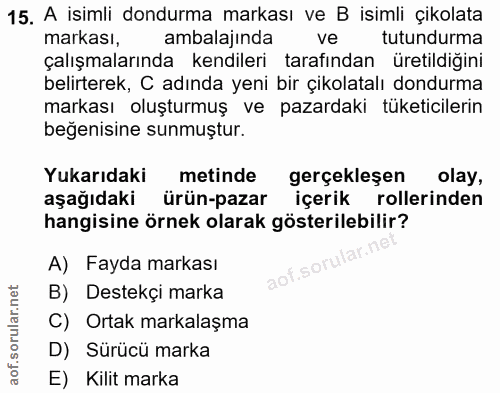 15. soru: A isimli dondurma markası ve B isimli çikolata markası, ambalajinda ve tutundurma çalışmalarında kendileri tarafından…