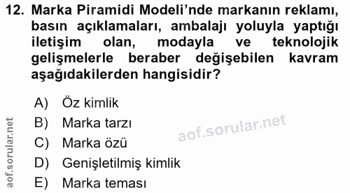 12. soru: Marka Piramidi Modeli'nde markanın reklamı, basın açıklamaları, ambalajı yoluyla yaptığı iletişim olan, modayla ve te…