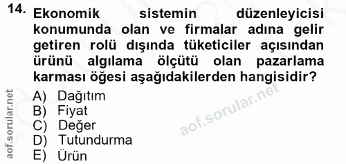 14. soru: Ekonomik sistemin düzenleyicisi konumunda olan ve firmalar adına gelir getiren rolü dışında tüketiciler açısından ürü…