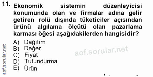 11. soru: Ekonomik sistemin düzenleyicisi konumunda olan ve firmalar adına gelir getiren rolü dışında tüketiciler açısından ürü…