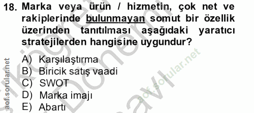 18. soru: Marka veya ürün / hizmetin, çok net ve rakiplerinde bulunmayan somut bir özellik üzerinden tanıtılması aşağıdaki yara…