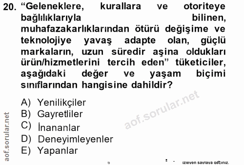 20. soru: "Geleneklere, kurallara ve otoriteye bağlılıklarıyla bilinen, muhafazakarlıklarından ötürü değişime ve teknolojiye ya…