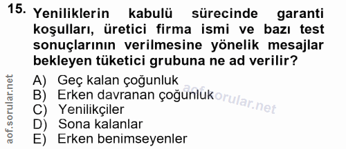 15. soru: Yeniliklerin kabulü sürecinde garanti koşulları, üretici firma ismi ve bazı test sonuçlarının verilmesine yönelik mes…