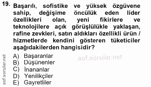 19. soru: Başarılı, sofistike ve yüksek özgüvene sahip, değişime öncülük eden lider özellikleri olan, yeni fikirlere ve teknolo…