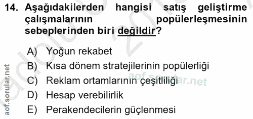 14. soru: Aşağıdakilerden hangisi satış geliştirme çalışmalarının popülerleşmesinin sebeplerinden biri değildir? A) Yoğun rekab…