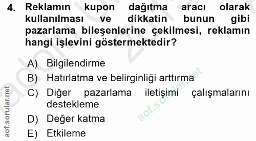4. soru: Reklamın kupon dağıtma aracı olarak kullanılması ve dikkatin bunun gibi pazarlama bileşenlerine çekilmesi, reklamın h…