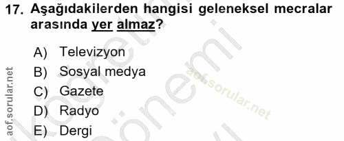 17. soru: Aşağıdakilerden hangisi geleneksel mecralar arasında yer almaz? A) Televizyon B) Sosyal medya C) Gazete roi D) Radyo…