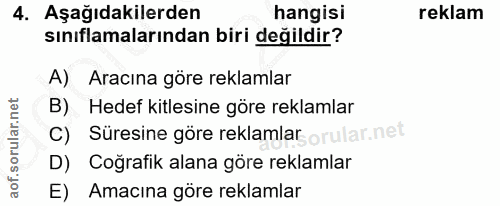 4. soru: Aşağıdakilerden hangisi reklam sınıflamalarından biri değildir? A) Aracına göre reklamlar B) Hedef kitlesine göre rek…
