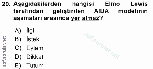 20. soru: Aşağıdakilerden hangisi Elmo Lewis tarafından geliştirilen AIDA modelinin aşamaları arasında yer almaz? A) Ilgi B) İs…
