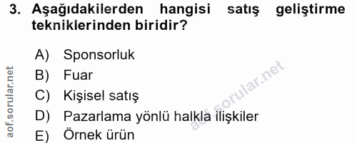 3. soru: Aşağıdakilerden hangisi satış geliştirme tekniklerinden biridir? A) Sponsorluk B) Fuar ar.ne Kişisel satış D) Pazarla…