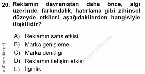 20. soru: Reklamın davranıştan daha önce, algi üzerinde, farkındalık, hatırlama gibi zihinsel düzeyde etkileri aşağıdakilerden…